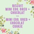Biscuit / Cookie: Mini Egg, Oreo & Chocolat