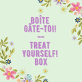 Gâte-toi! // Treat Yourself!